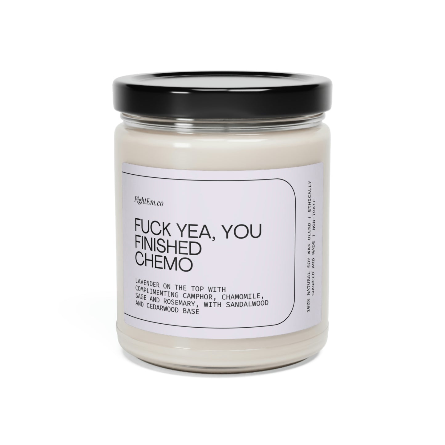 F*ck Yea, You Finished Chemo Scented Soy Candle 9oz 100% Natural Soy Wax