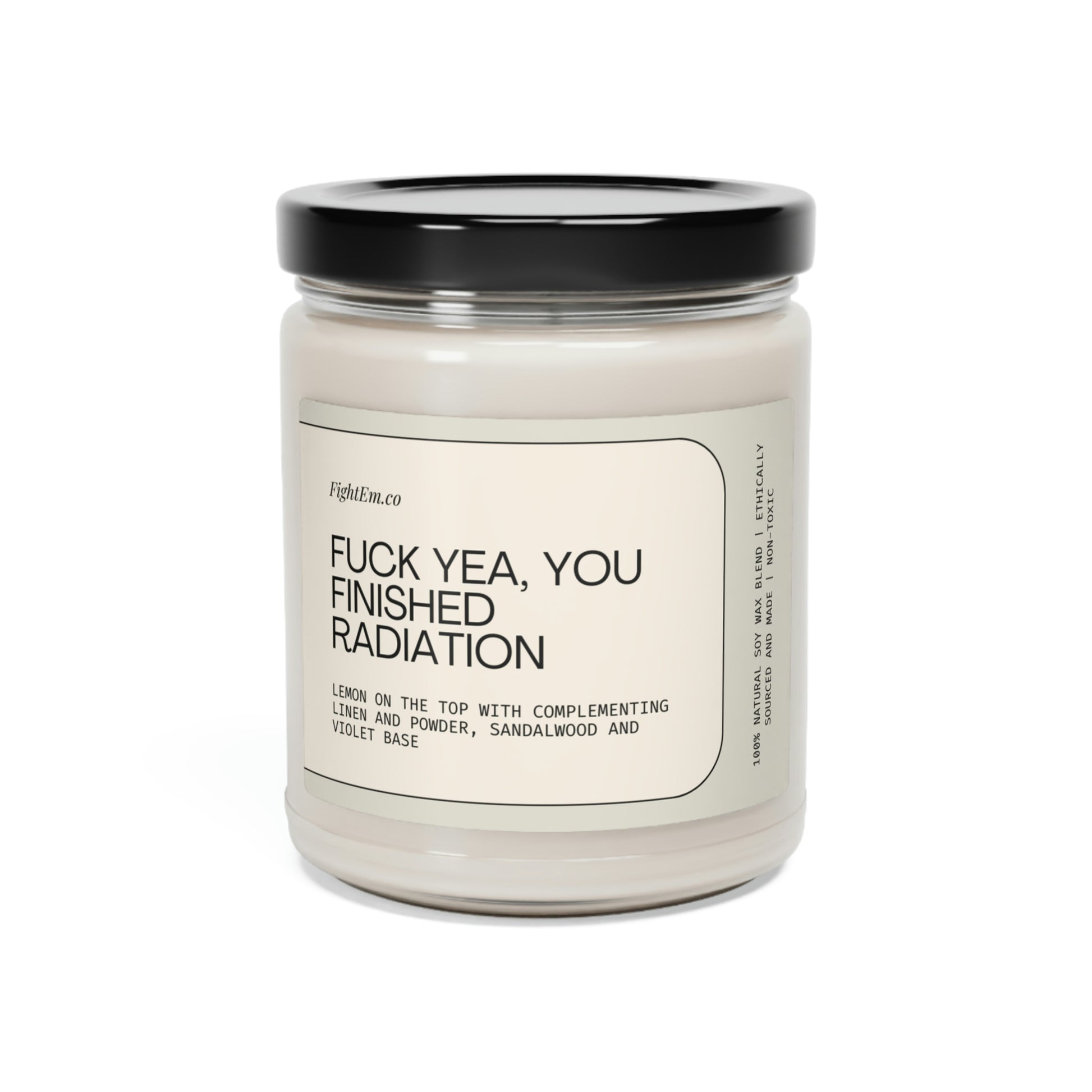F*ck Yea, You Finished Radiation Scented Soy Candle