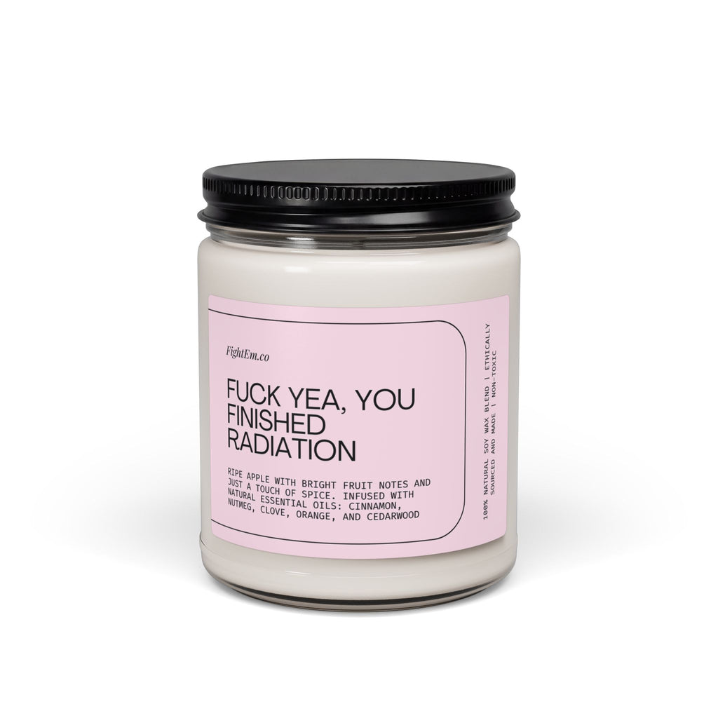 F*ck Yea, You Finished Radiation Scented Soy Candle 9oz 100% Natural Soy Wax Blend