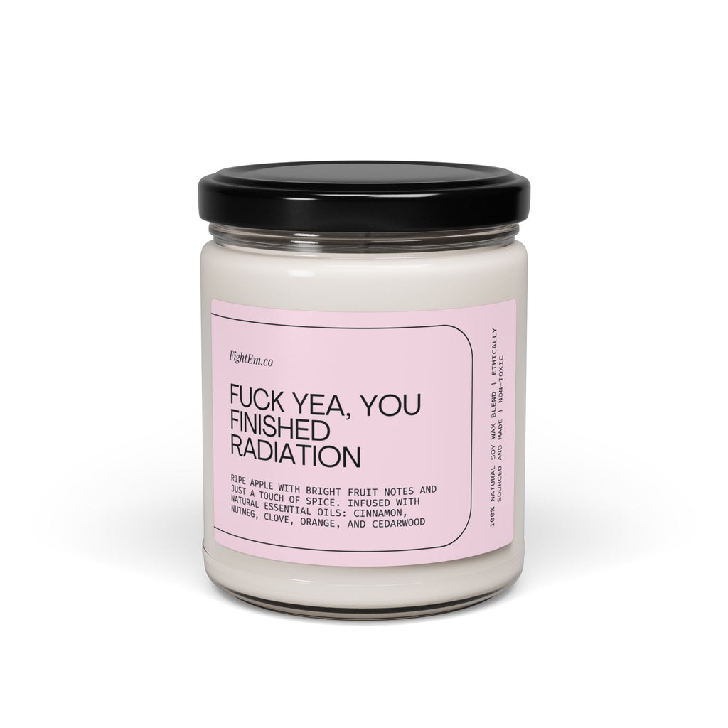 F*ck Yea, You Finished Radiation Scented Soy Candle 9oz 100% Natural Soy Wax Blend