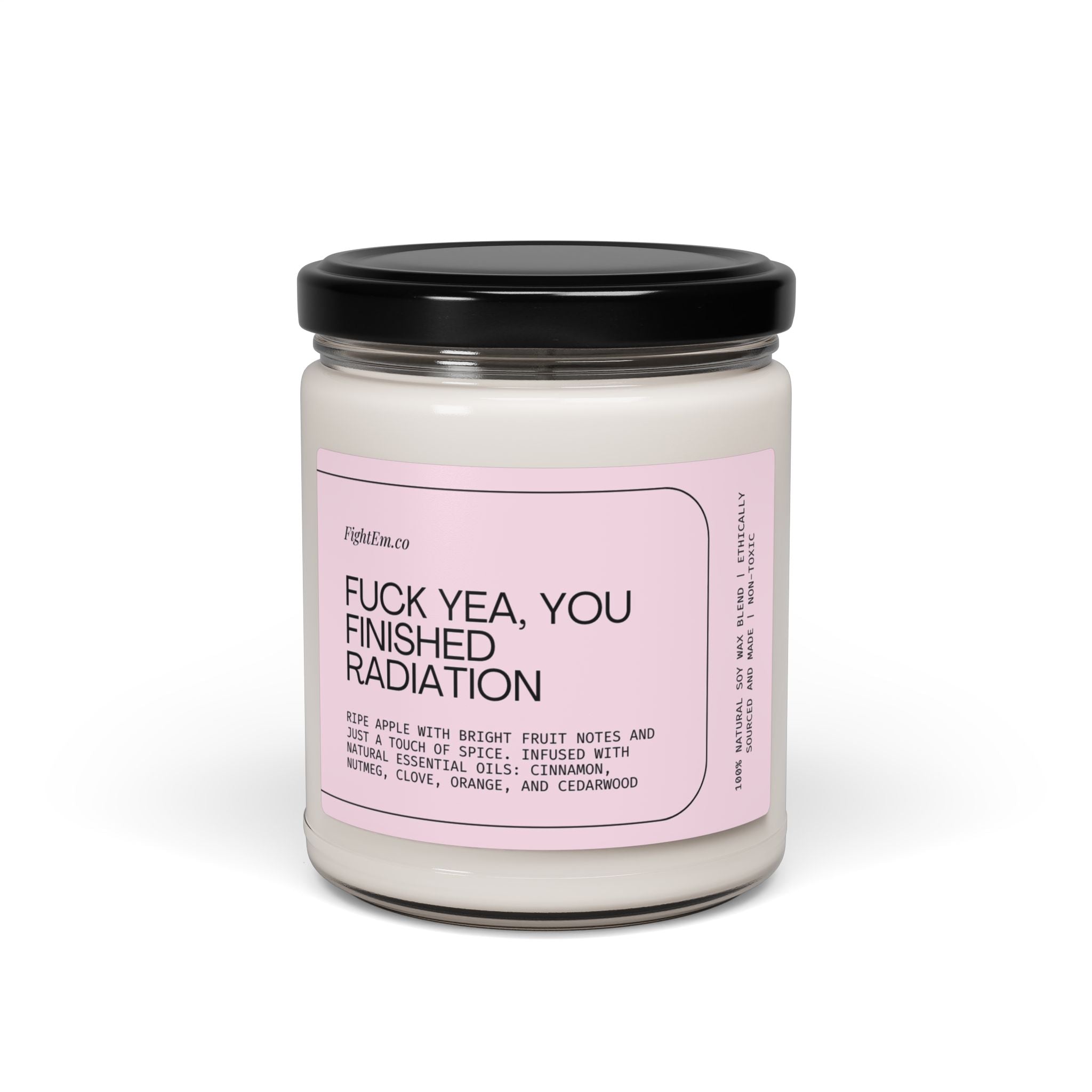 F*ck Yea, You Finished Radiation Scented Soy Candle 9oz 100% Natural Soy Wax Blend