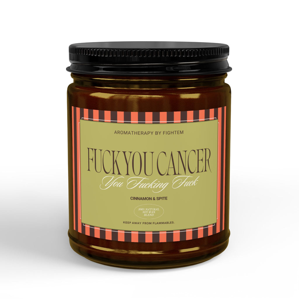 F*ck You Cancer Candle - Cinnamon & Spite
