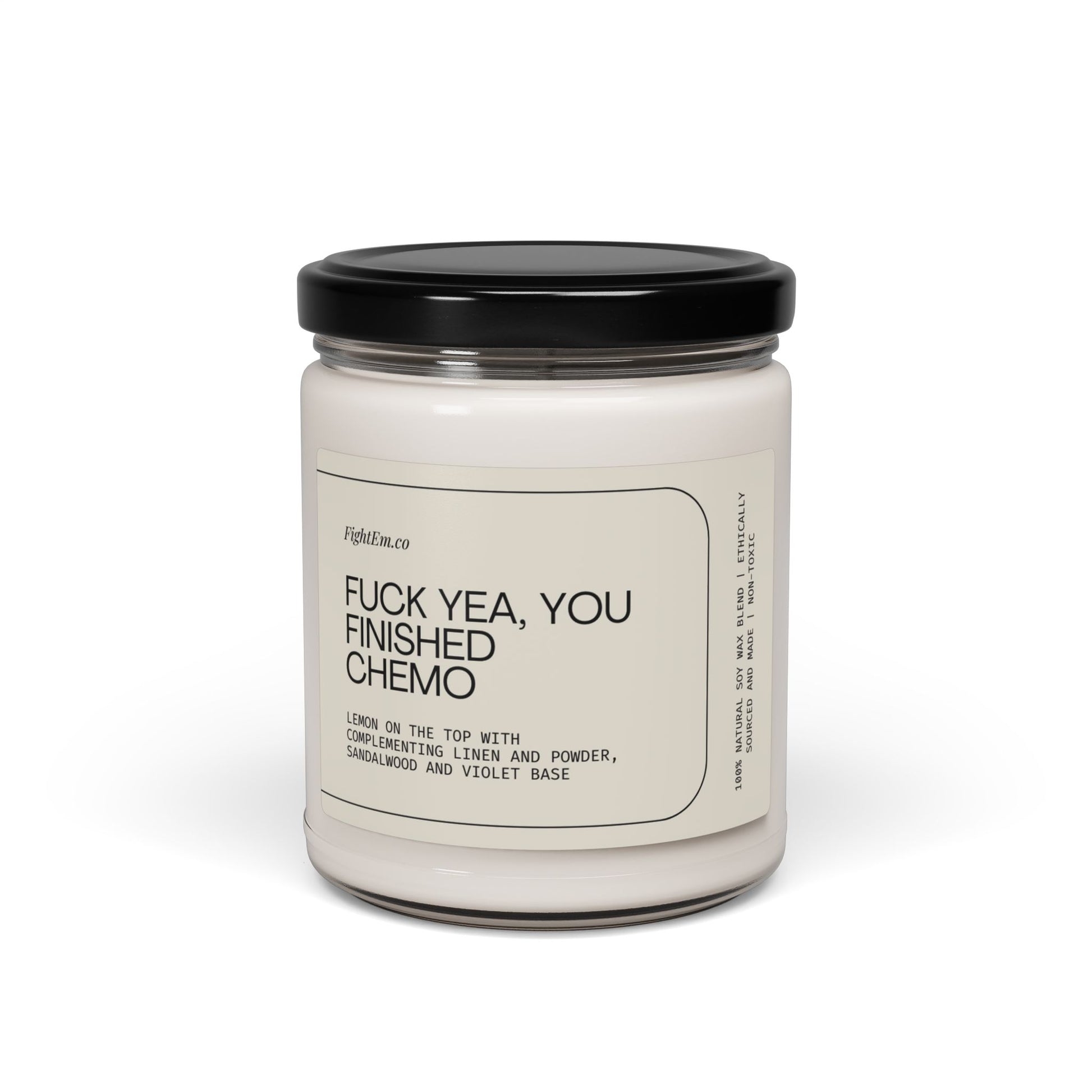 F*ck Yea, You Finished Chemo Scented Soy Candle 9oz 100% Natural Soy Wax