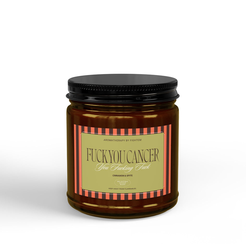 F*ck You Cancer Candle - Cinnamon & Spite