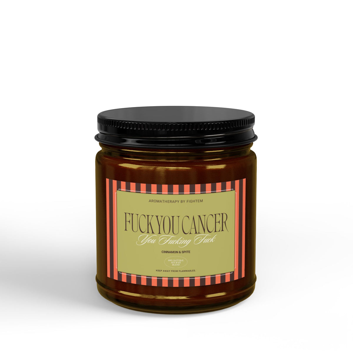 F*ck You Cancer Candle - Cinnamon & Spite