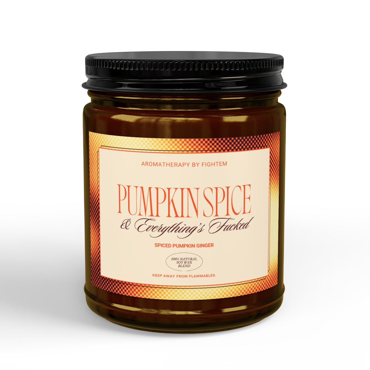 Pumpkin Spice & Everything's Fucked - Spiced Pumpkin Ginger