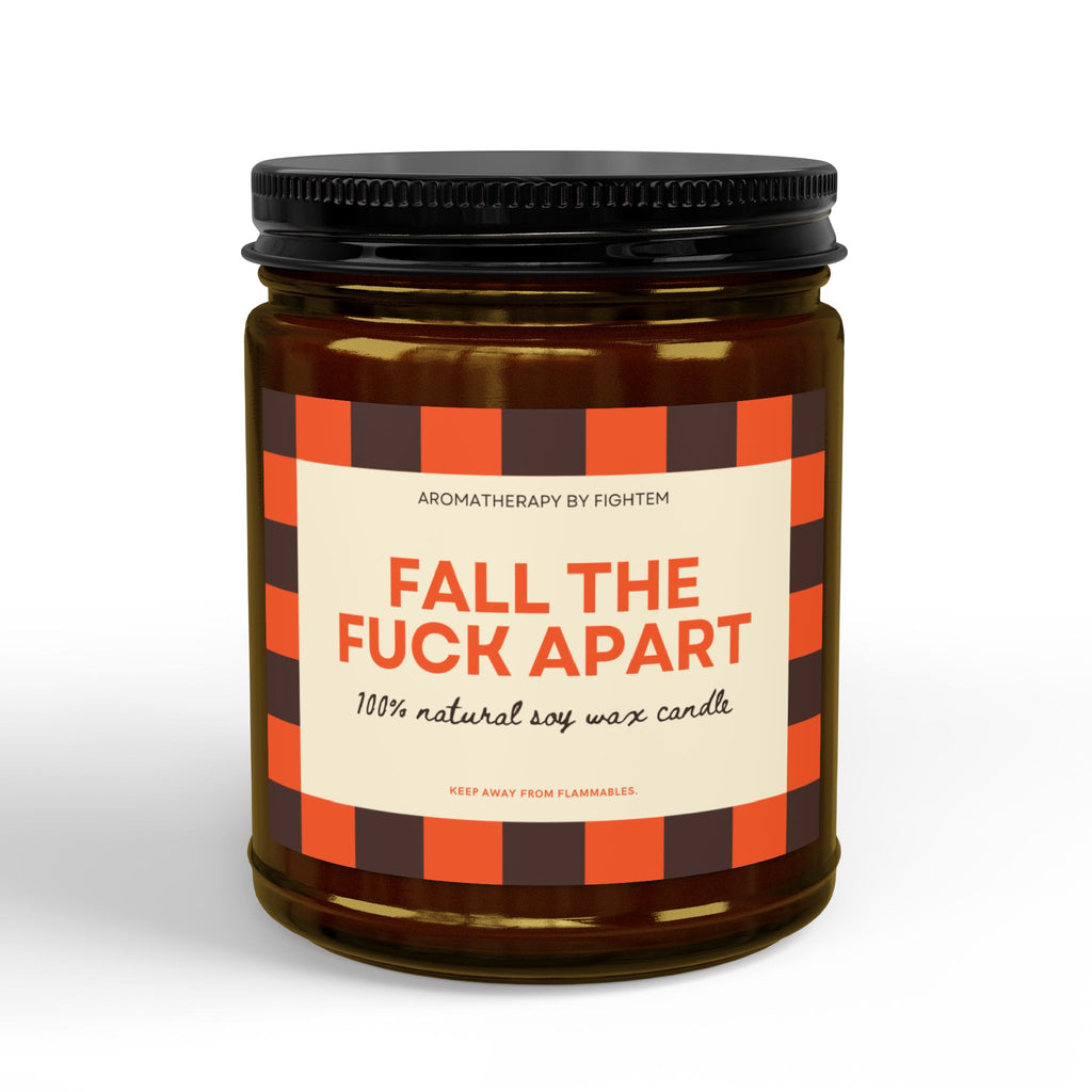 Fall The Fuck Apart Candle - Cinnamon & Spite