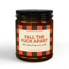 Fall The Fuck Apart Candle - Cinnamon & Spite