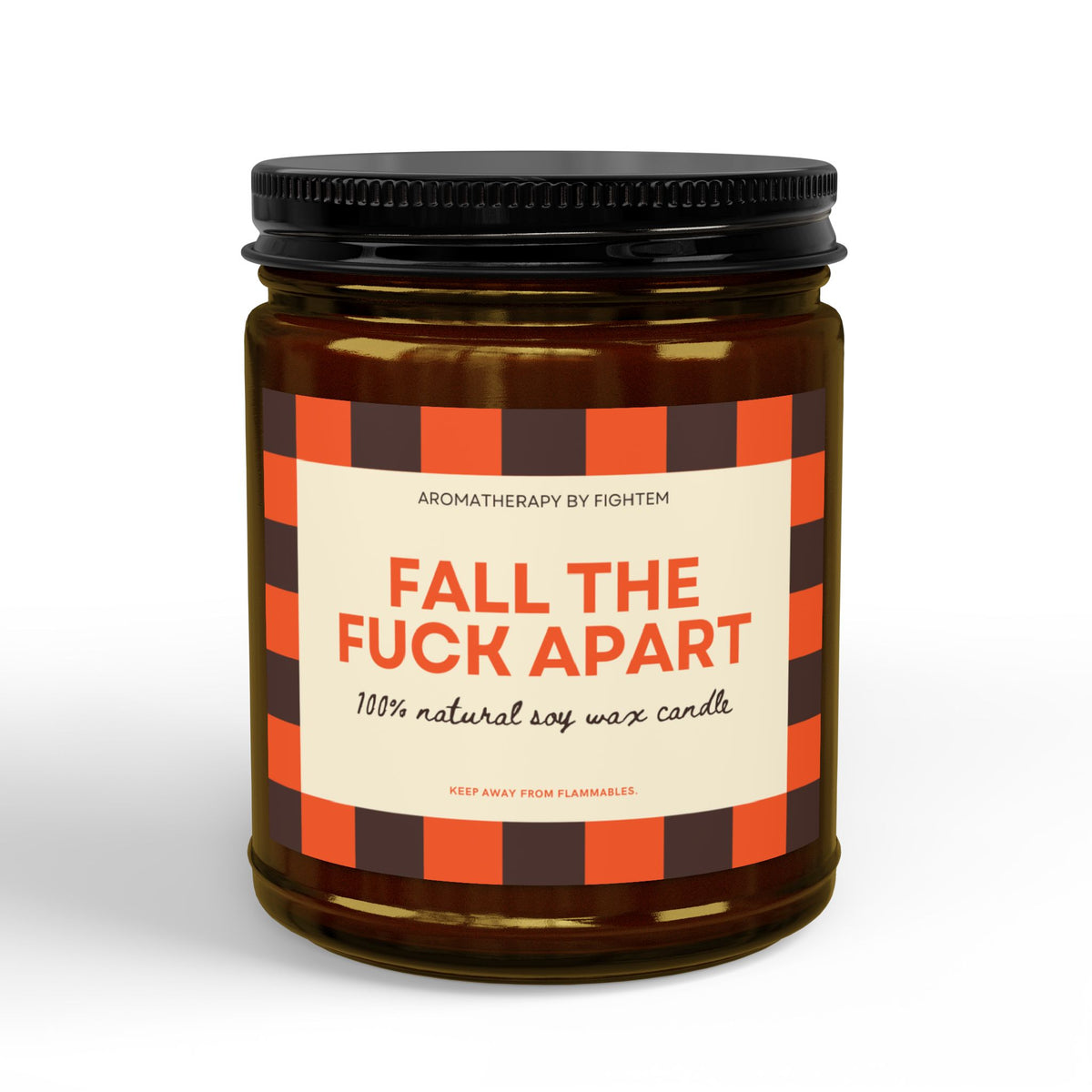 Fall The Fuck Apart Candle - Cinnamon & Spite