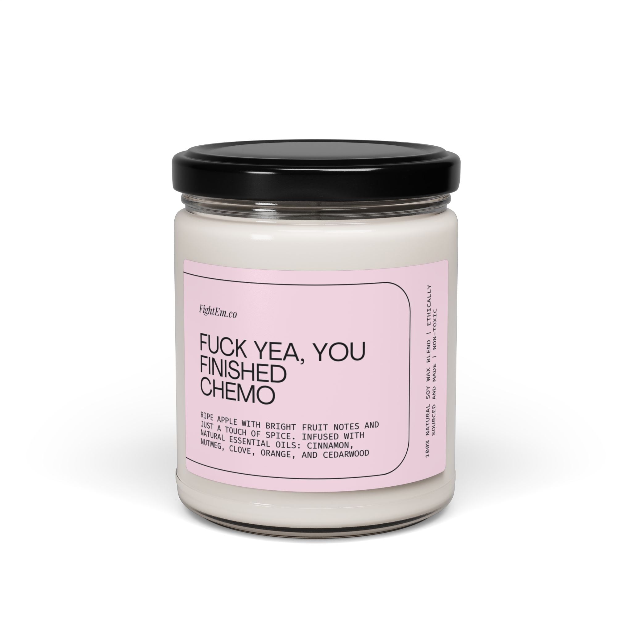F*ck Yea, You Finished Chemo Scented Soy Candle 9oz 100% Natural Soy Wax