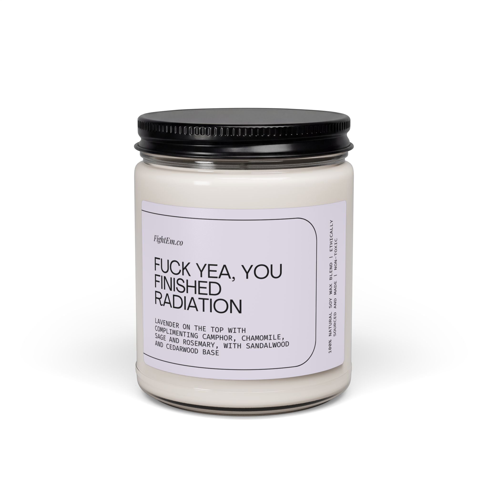 F*ck Yea, You Finished Radiation Scented Soy Candle 9oz 100% Natural Soy Wax Blend