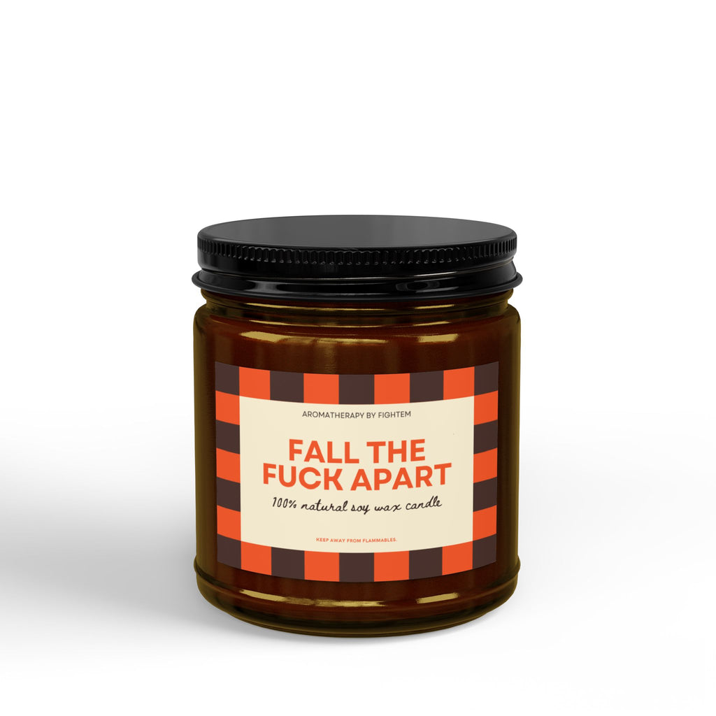 Fall The Fuck Apart Candle - Cinnamon & Spite