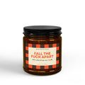 Fall The Fuck Apart Candle - Cinnamon & Spite