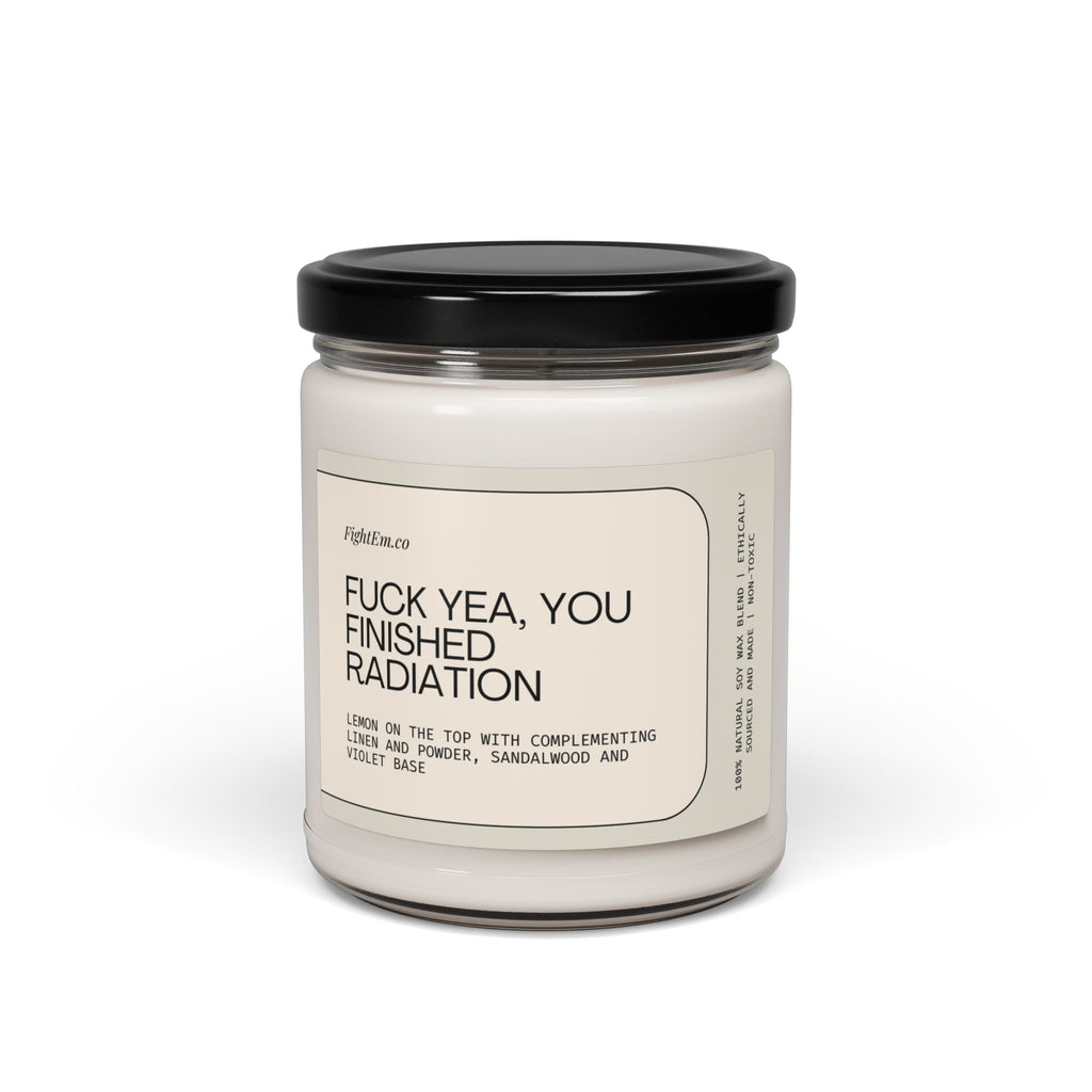 F*ck Yea, You Finished Radiation Scented Soy Candle 9oz 100% Natural Soy Wax Blend
