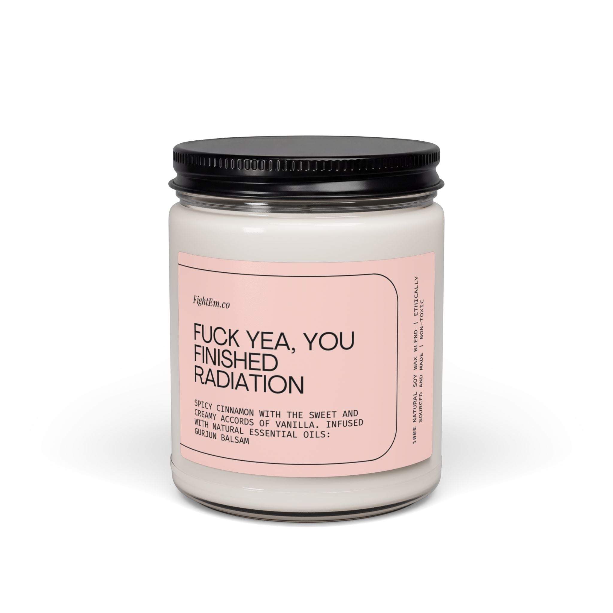 F*ck Yea, You Finished Radiation Scented Soy Candle 9oz 100% Natural Soy Wax Blend