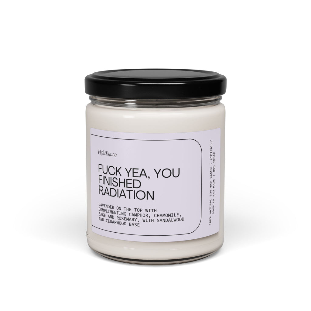 F*ck Yea, You Finished Radiation Scented Soy Candle 9oz 100% Natural Soy Wax Blend