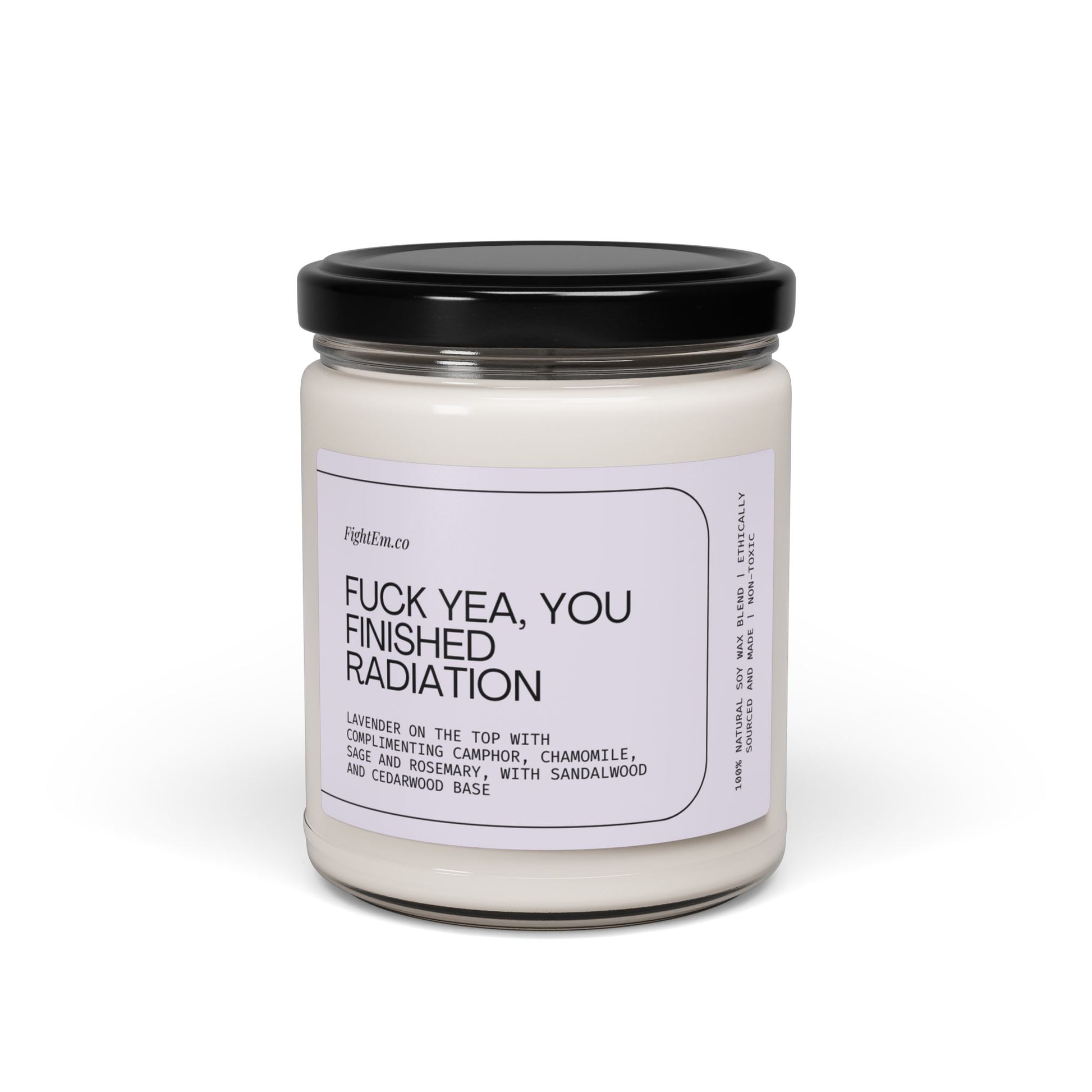 F*ck Yea, You Finished Radiation Scented Soy Candle 9oz 100% Natural Soy Wax Blend