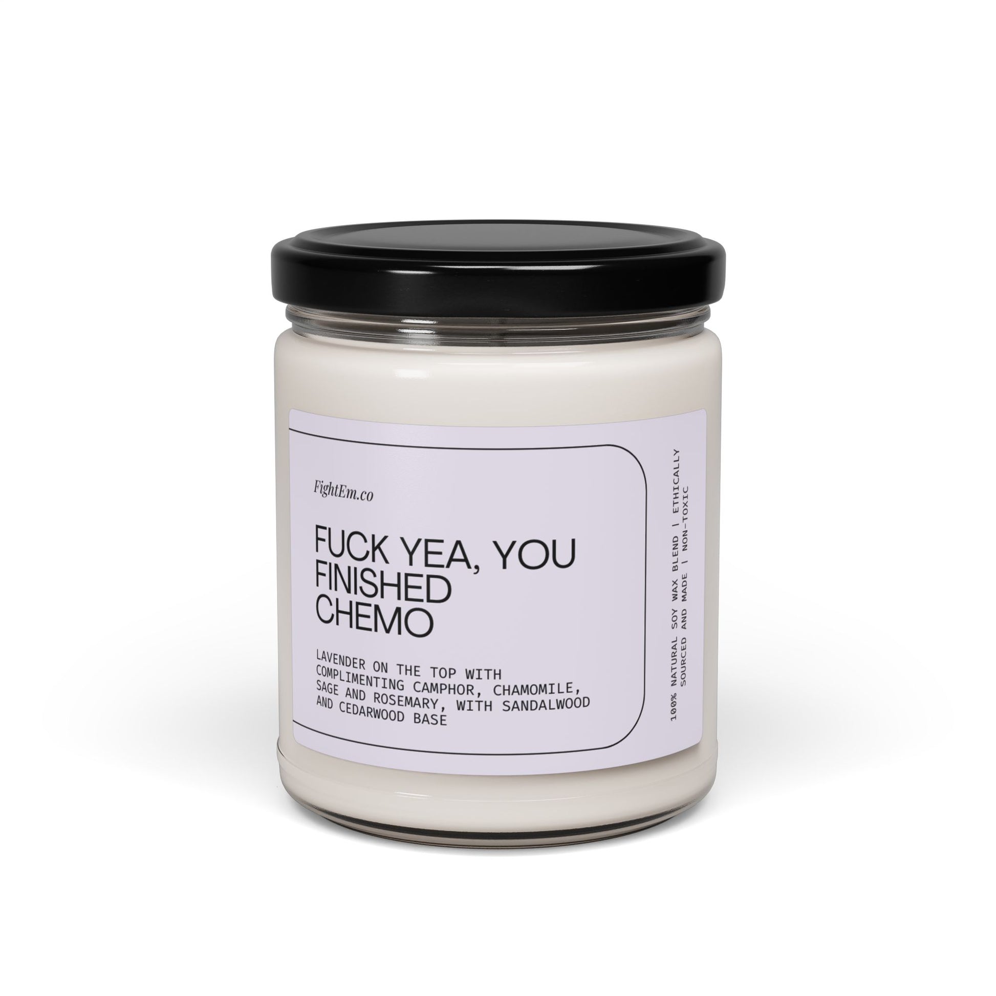 F*ck Yea, You Finished Chemo Scented Soy Candle 9oz 100% Natural Soy Wax
