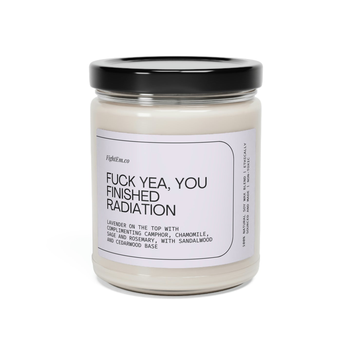 F*ck Yea, You Finished Radiation Scented Soy Candle 9oz 100% Natural Soy Wax Blend