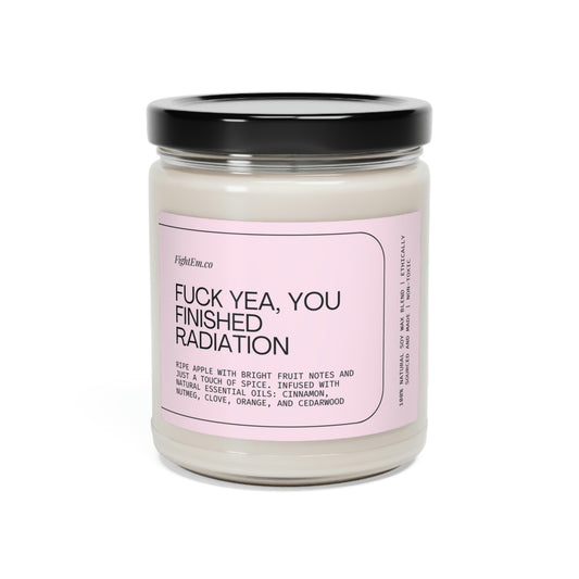 F*ck Yea, You Finished Radiation Scented Soy Candle 9oz 100% Natural Soy Wax Blend
